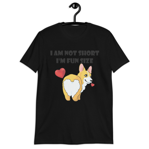 im not short im fun size funny corgi Short-Sleeve Unisex T-Shirt