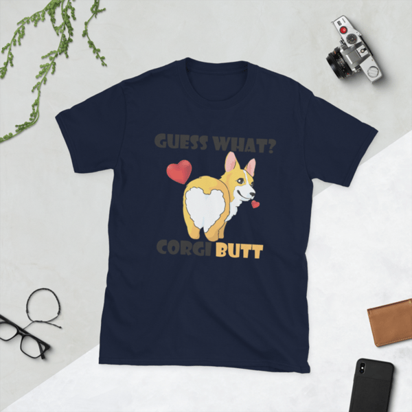 guess what corgi butt funny corgi Short-Sleeve Unisex T-Shirt