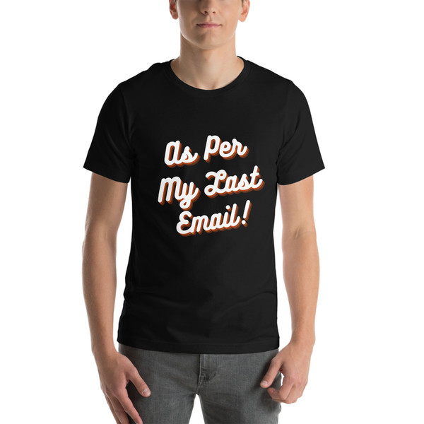 As Per My Last Email | Unisex t-shirt