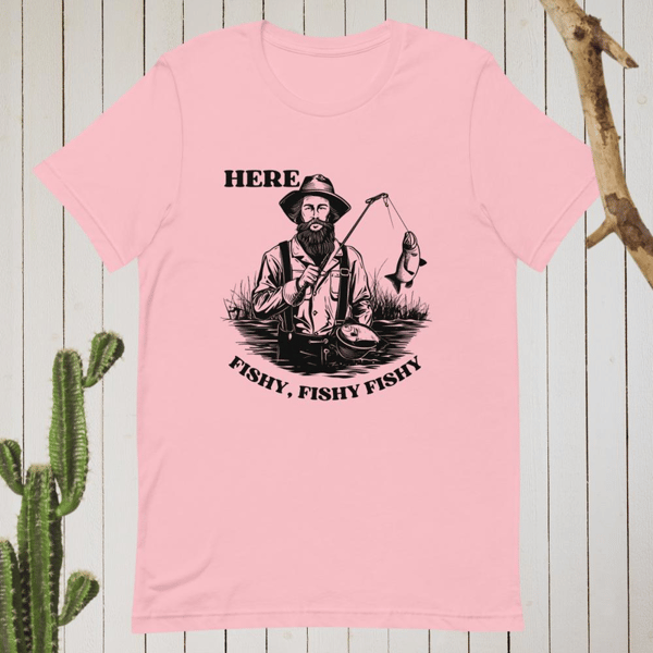 Here Fishy Fishy Fishy t-shirt