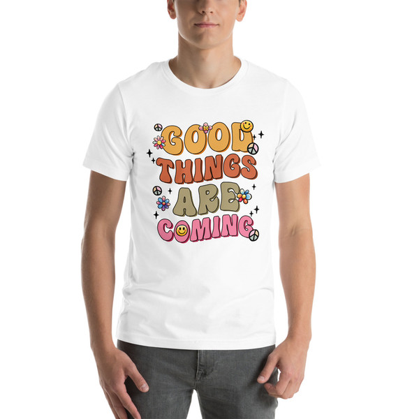 Stay Positive with Our 'Good Things Are Coming' T-Shirt – Wear the Optimism!