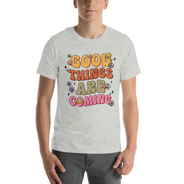 Stay Positive with Our 'Good Things Are Coming' T-Shirt – Wear the Optimism!