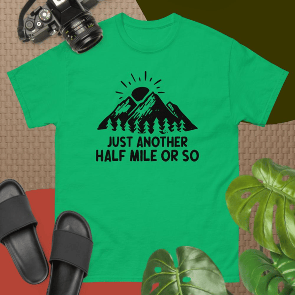 Just Another Half Mile or So-Gifts for Man and Woman T-Shirt