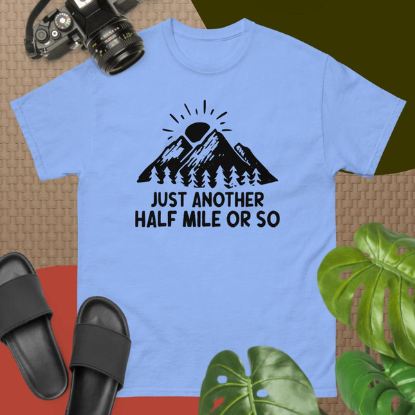 Just Another Half Mile or So-Gifts for Man and Woman T-Shirt
