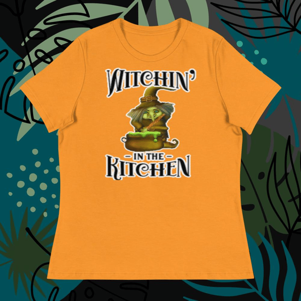 Witchin in the kitchen Women's Relaxed T-Shirt