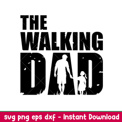 the walking dad, the walking dad svg, fathers day svg, dad and child svg, png,dxf,eps file