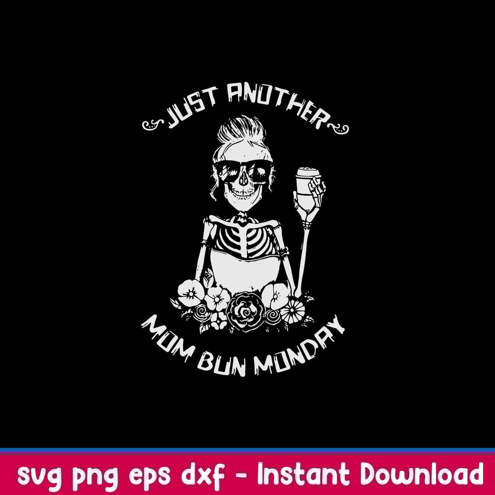 Just Another Mom Bun Monday Svg, Mom Svg, Png Dxf Eps File.jpeg