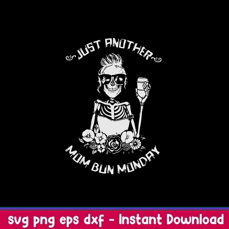Just Another Mom Bun Monday Svg, Mom Svg, Png Dxf Eps File.jpeg