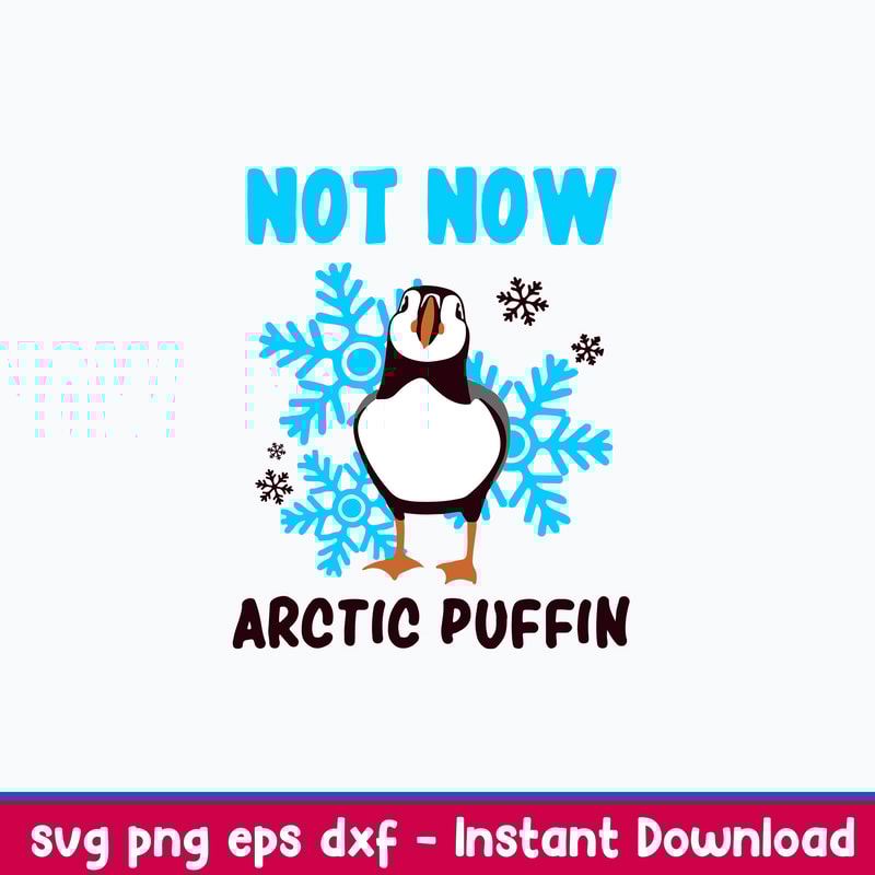 Not Now Arctic Puffin Buddy Svg, Png Dxf Eps File.jpeg