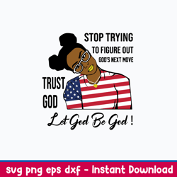 stop trying to figure out gods next move trust god let god be god svg, png dxf eps file