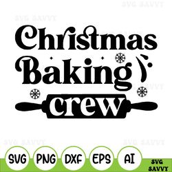Christmas Baking Crew Svg, Design Download, Merry Christmas Svg, Cooking Svg, Christmas Vibes Svg, Svg Designs Download