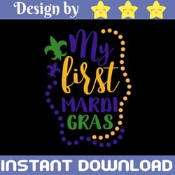 my first mardi gras svg, my first mardi gras, mardi gras design png, my first mardi gras shirt, mardi gras svg for cricu