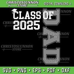 dad senior 2025 proud dad of a class of 2025 graduate father svg, senior 2025 dad svg, family graduation 2025 svg