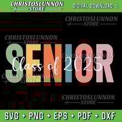 senior 2025 graduation class of for graduate seniors svg, class of 2025 svg, graduate svg, high school senior