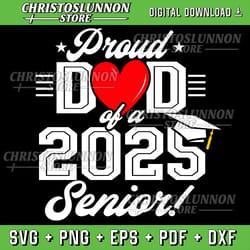 class of 2025 svg, senior year svg, proud dad svg, senior 2025 svg, senior mom svg, senior 2025 svg, senior mom svg