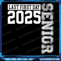 senior 2025 graduation my last first day of class of 2025 png, senior 2025 png, last first day senior 2025 png