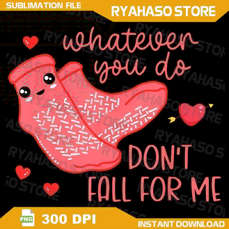 Valentine Whatever You Do Dont Fall For Me RN PCT CNA Nurse Png Funny PCT Valentines Day PngCNA Fall Risk Non Slip 0