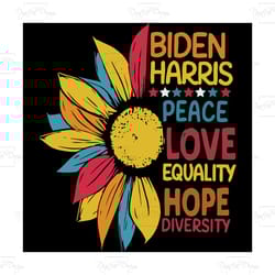 biden harris peace love equality hope diversity, trending svg, biden harris svg, vote svg, biden harris vote, peace love