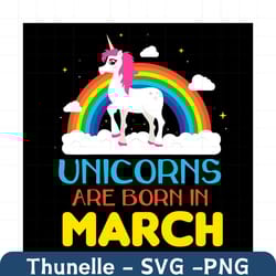 unicorns are born in march svg, birthday svg, unicorn birthday svg, march unicorn svg, unicorn svg, unicorn girl svg, ma