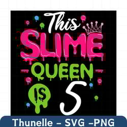 this slime queen is 5 svg, birthday svg, slime queen svg, birthday 5 svg, 5th birthday svg, 5th girl birthday, girl birt