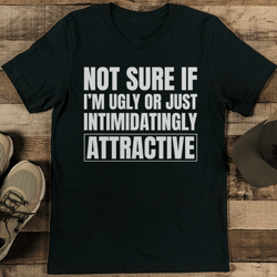 not sure if i'm ugly tee