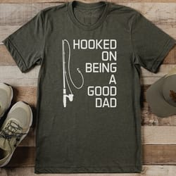 hooked on being a good dad tee
