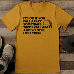 it's ok if you fall apart sometimes tee