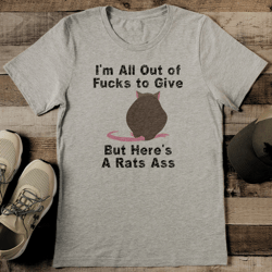 i'm all out of f-cks to give but here's a rats a* tee