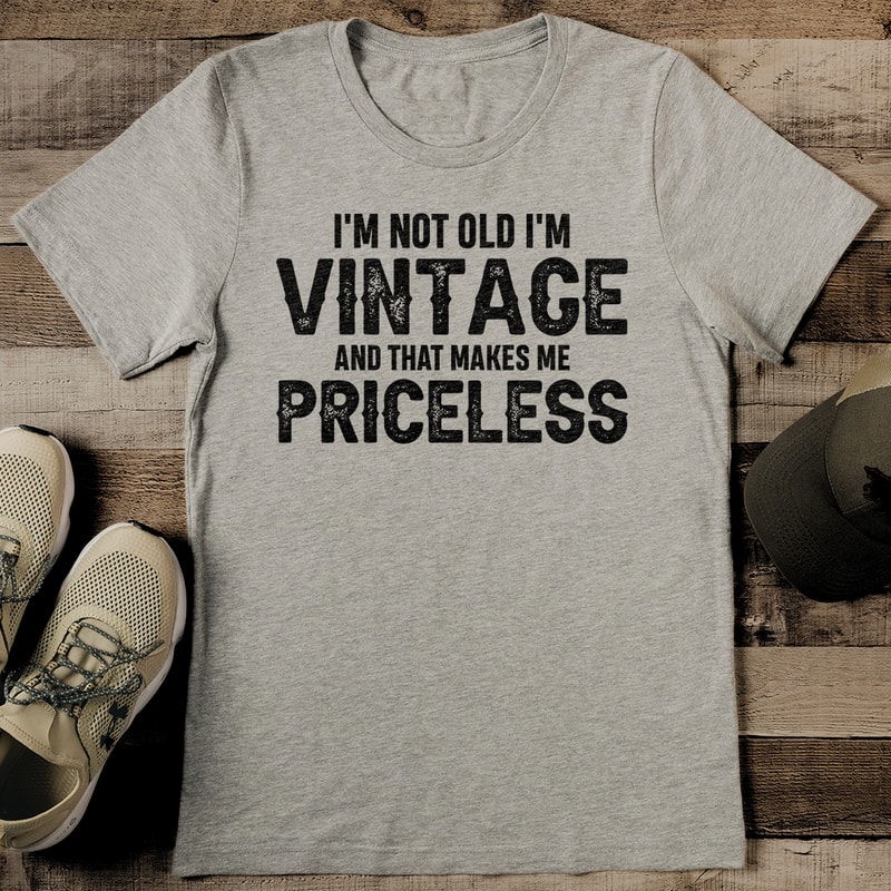 Im Not Old Im Vintage And That Makes Me Priceless Tee 2