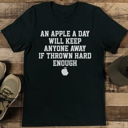 an apple a day will keep anyone away if thrown hard enough tee