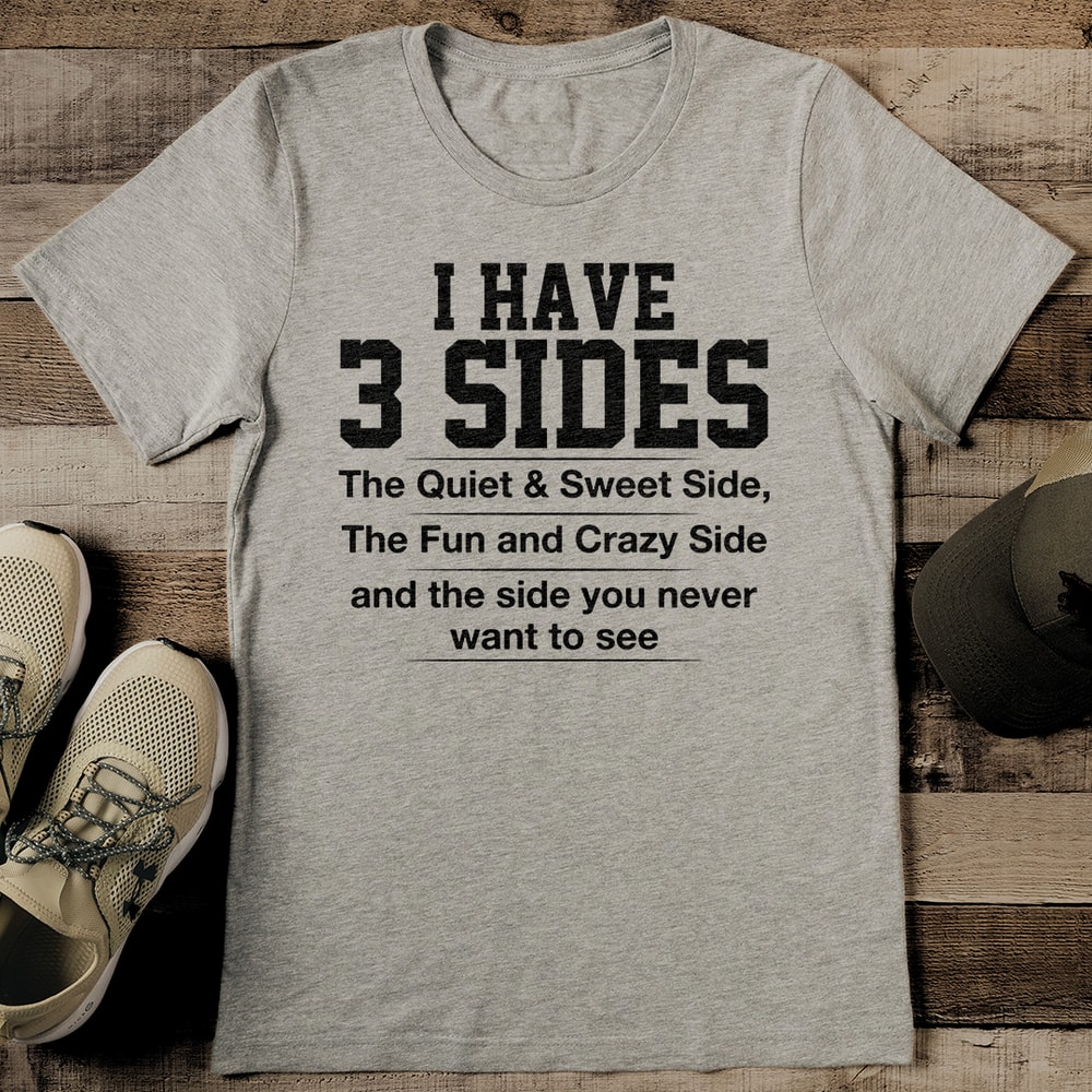 I Have 3 Sides The Quiet Sweet Side Tee 2