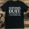 You Come From Dust You Will Return To Dust Tee 1