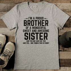 i’m a proud brother of a wonderful sweet tee