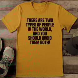 there are two types of people in the world tee