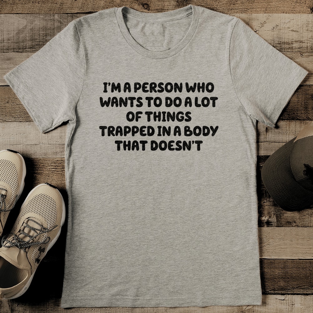 Im A Person Who Wants To Do A Lot Of Things Tee 0