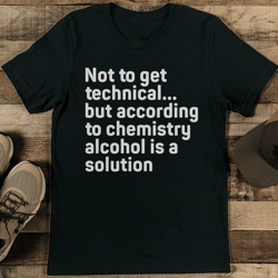 not to get technical but according to chemistry alcohol is a solution tee