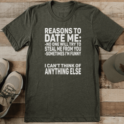 reasons to date me no one will try to steal me from you sometimes tee