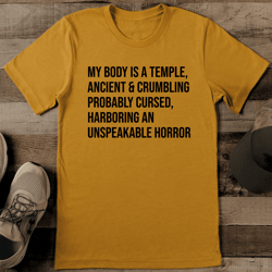 my body is a temple ancient and crumbling probably cursed tee