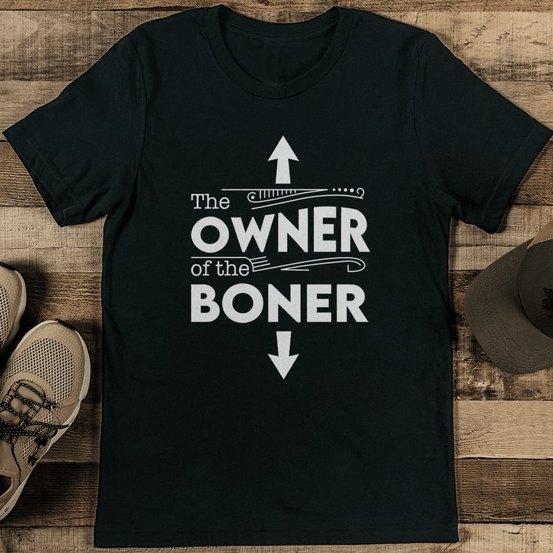 The Owner Of The Boner Tee