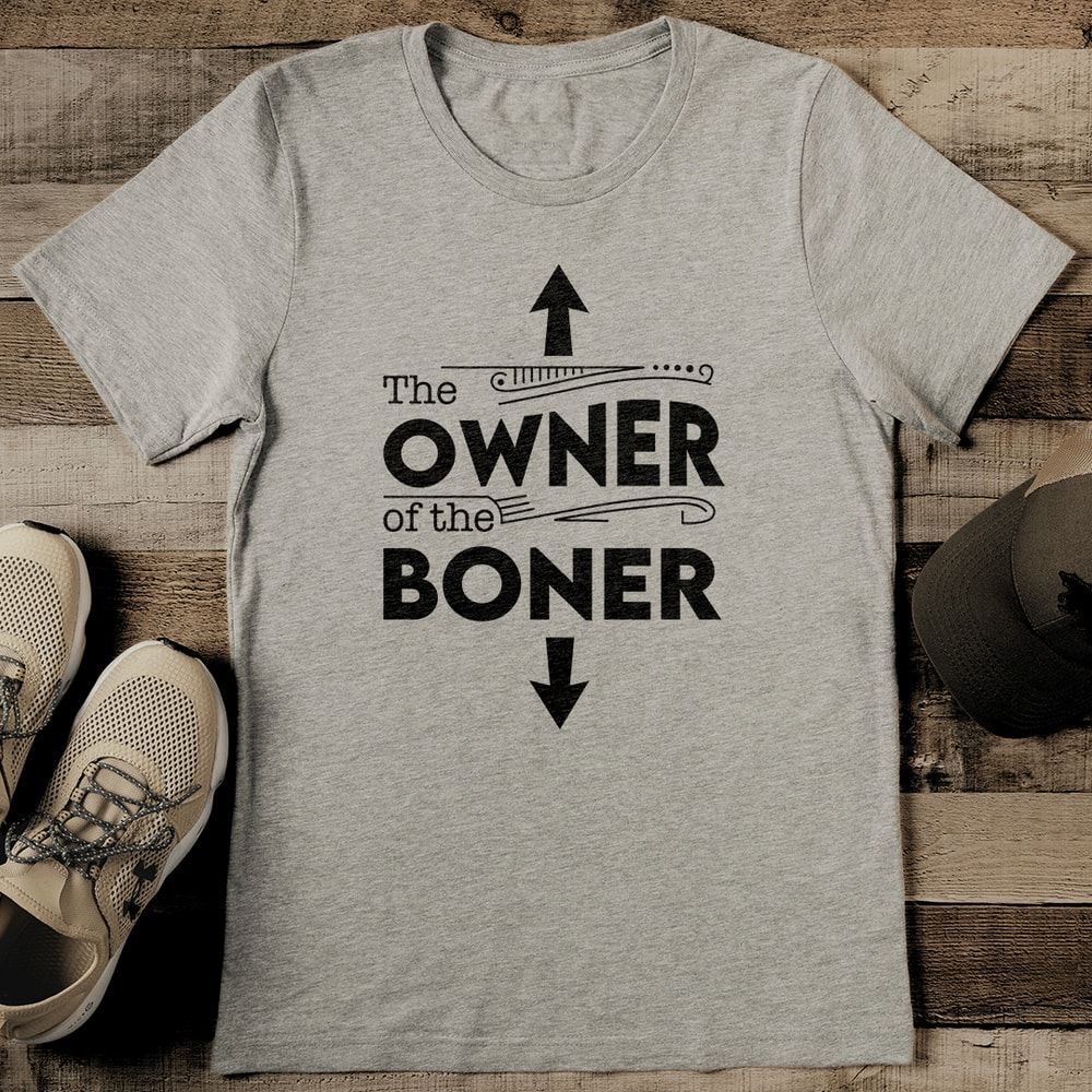 The Owner Of The Boner Tee