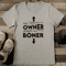 The Owner Of The Boner Tee
