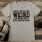 Sorry For Acting Weird Tee 2