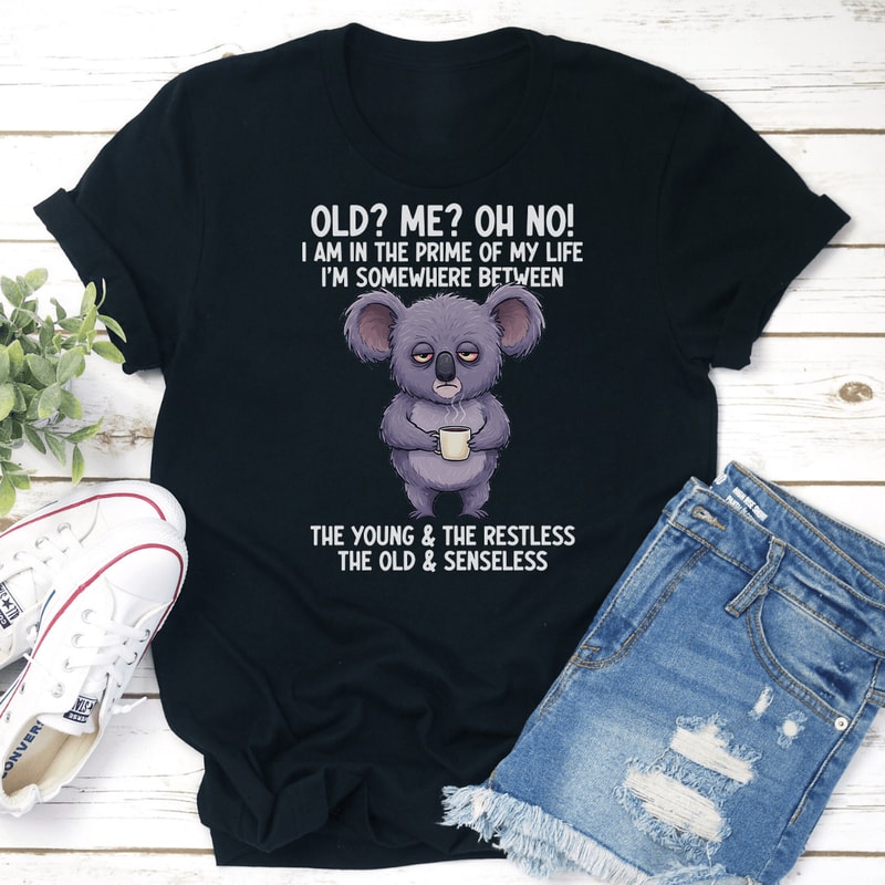 Old Me Oh No I Am In The Prime Of My Life Tee 2