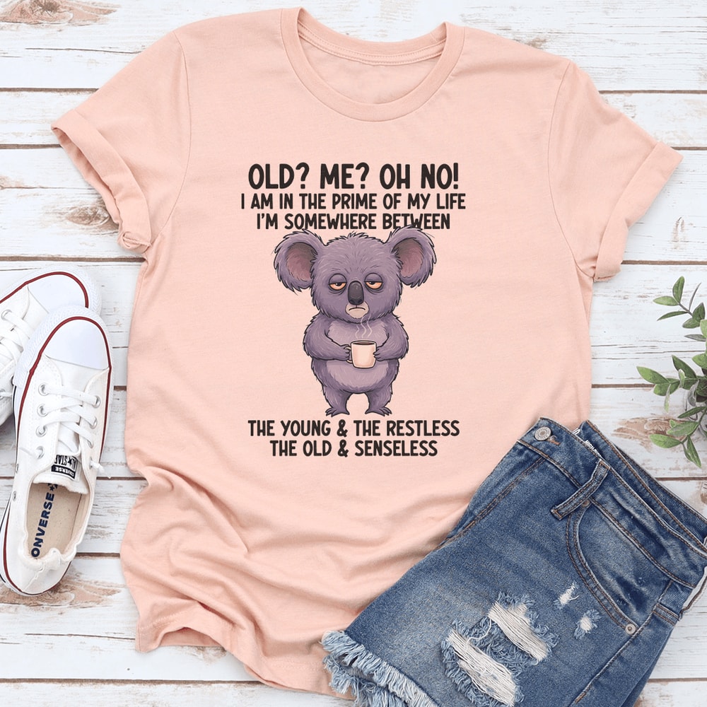 Old Me Oh No I Am In The Prime Of My Life Tee 3