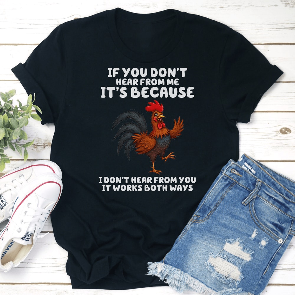 If You Dont Hear From Me Its Because Tee 2