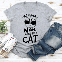 cat owner nah owned by a cat tee