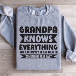 grandpa knows everything sweatshirt