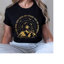 to the stars who listen and the dreams that are answered shirt, acotar shirt, book lover gift, unisex t-shirt