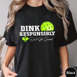 dink responsibly dont get smashed shirt, trending unisex tee, 70