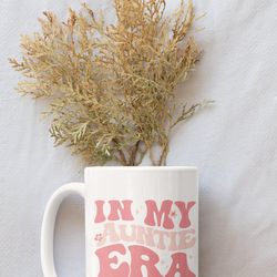 in my auntie era ceramic mug 15oz, aunt mug, mug gift for your aunt, cool aunt mug, cool aunts club, aunt coffee mug